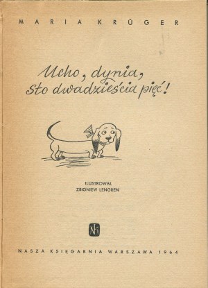 KRÜGER Maria - An ear, a pumpkin, one hundred and twenty-five! [First edition 1964] [ill. by Zbigniew Lengren].