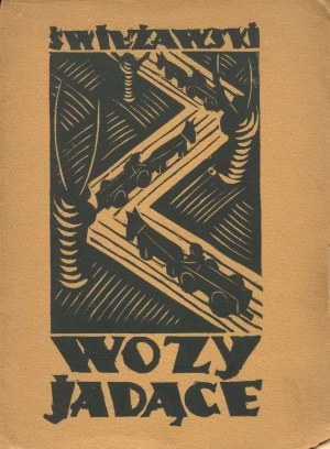 ŚWIEŻAWSKI Ludwik - Wozy jedące [first edition 1933] [cover by Franciszek Cieślik].