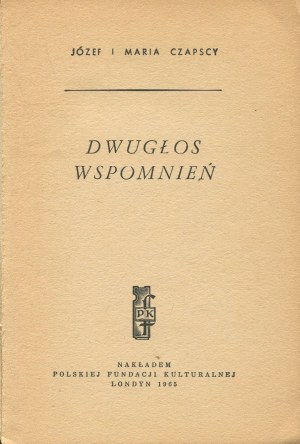 CZAPSCY Józef and Maria - Two voices of memories [first edition London 1965] [cover by Stanislaw Gliwa].