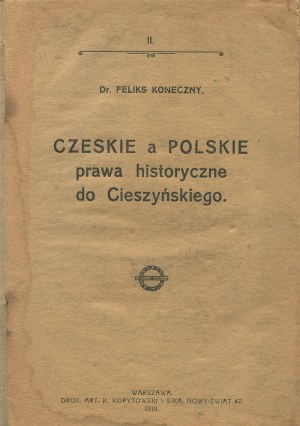 KONECZNY Felix - Czech versus Polish historical rights to Cieszyn [1919].