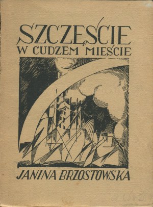 BRZOSTOWSKA Janina - Happiness in someone else's town [debut] [first edition 1924].