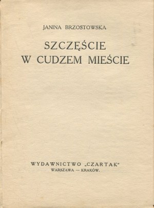 BRZOSTOWSKA Janina - Happiness in someone else's town [debut] [first edition 1924].