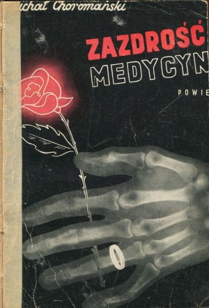 CHOROMAŃSKI Michal - Jealousy and Medicine [first edition 1933].