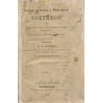 LEWES George Henry - Dzieje żywota i utworów Goethego, oraz zarysy wieku jego i współczesnych mu mężów znakomitych; podług ogłoszonych i nieogłoszonych drukiem źródeł [Petersburg 1860]