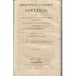 LEWES George Henry - Dzieje żywota i utworów Goethego, oraz zarysy wieku jego i współczesnych mu mężów znakomitych; podług ogłoszonych i nieogłoszonych drukiem źródeł [Petersburg 1860]