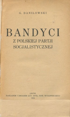 DANIŁOWSKI Gustaw - Bandyci z Polskiej Partii Socjalistycznej [1924].
