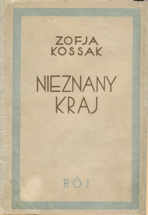 KOSSAK-SZCZUCKA Zofia - Unknown Country [first edition 1932] [AUTOGRAPH AND DEDICATION].