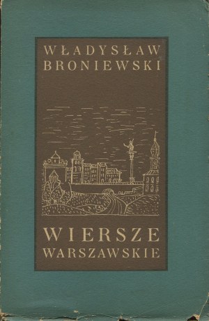 BRONIEWSKI Władysław - Wiersze warszawskie [1952] [AUTOGRAPH].