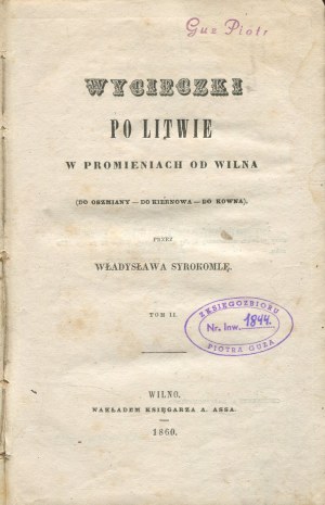 SYROKOMLA Władysław - Tours of Lithuania in the rays from Vilnius. (To Oshmiany - to Kiernow - to Kaunas). Volume II [Vilna 1860].