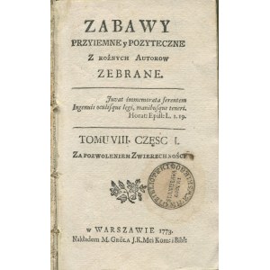 Zabawy przyiemne y pożyteczne, z różnych autorow zebrane. Volume VIII [1773].