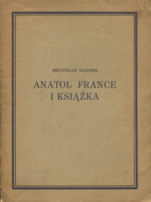 BRAHMER Mieczyslaw - Anatole France and the book [1925] [AUTOGRAPH AND DEDICATION].