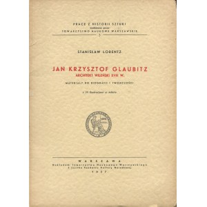 LORENTZ Stanisław - Jan Krzysztof Glaubitz, architekt wileński XVIII w. Materiały do biografii i twórczości [1937]