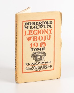 MERWIN Bertold - Legions in Battle 1915: The Second Brigade in the Carpathians, Bukovina and Bessarabia Borderlands [1915].