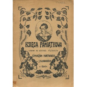 Księga pamiątkowa wydana ku uczczeniu pięciolecia istnienia Gimnazjum Państwowego im. Juliusza Słowackiego w Kowlu [1926]