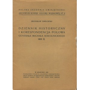 PAWŁOWSKI Bronisław - Dziennik historyczny i korespondencja polowa generała Michała Sokolnickiego 1809 r. [1932]