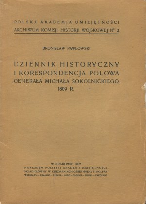 PAWŁOWSKI Bronisław - Historical diary and field correspondence of General Michał Sokolnicki 1809. [1932]