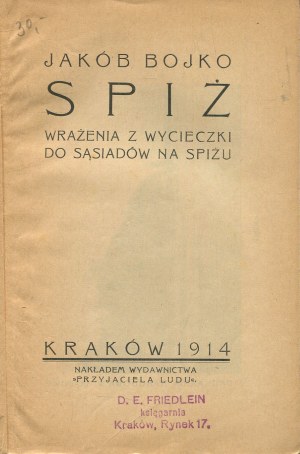BOJKO Jakub - Spiż (Spisz). Impressions of an excursion to neighbors in Spiš [1914].