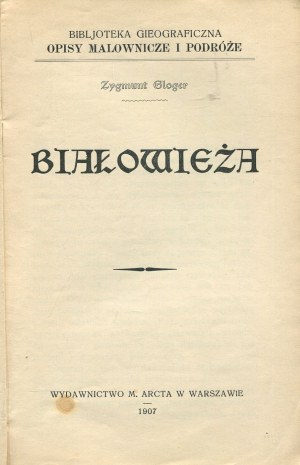 GLOGER Zygmunt - Białowieża [1907].