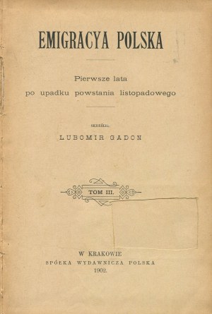 GADON Lubomir - Polish Emigration. The first years after the fall of the November Uprising [1901-1902].