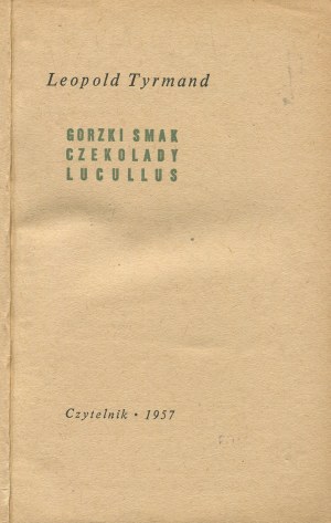 TYRMAND Leopold - The Bitter Taste of Lucullus Chocolate [first edition 1957] [cover by Jan Młodożeniec].