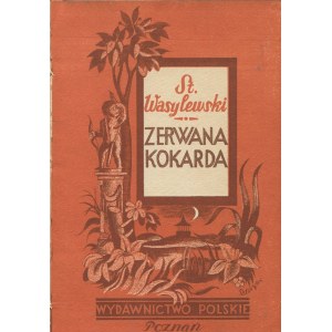 WASYLEWSKI Stanisław - Zerwana kokarda [1927] [okł. Ernest Czerper] [AUTOGRAF I DEDYKACJA]