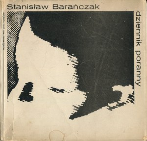 BARAÑCZAK Stanislaw - Dziennik poranny. Poems 1967-1971 [first edition 1972] [AUTOGRAPH AND DEDICATION].