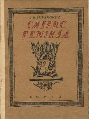 IŁŁAKOWICZÓWNA Kazimiera - Śmierć Feniksa [first edition 1922] [protective brand with author's handwritten monogram] [signed binding by F. J. Radziszewski].