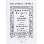 ŁYSIAK Waldemar - Szuańska ballada o ślepym wojowniku Gedeonie i o jego pojedynku z korsykańskim karłem Bonaparte [2003] [AUTOGRAF]