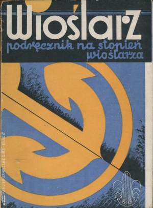 Rowing. (Manual for the degree of rower) [1933] [cover Atelier Girs-Barcz].
