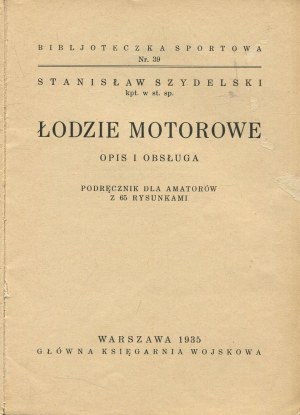 SZYDELSKI Stanislaw - Motor boats. Description and operation. Handbook for amateurs [1935] [cover Atelier Girs-Barcz].