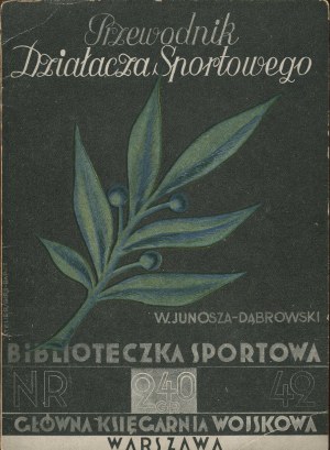 JUNOSZA-DĄBROWSKI Wiktor - Guide of a sports activist [1936] [cover Girs-Barcz Atelier].