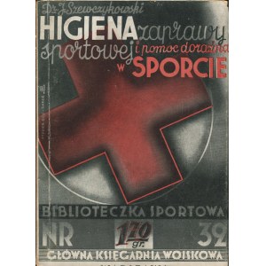 SZEWCZYKOWSKI Jan - Higiena zaprawy sportowej i pomoc doraźna w sporcie [1934] [okł. Atelier Girs-Barcz]