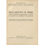 Żeglarstwo w zimie. Ślizgi lodowe i śniegowe. Żagle do jazdy na łyżwach i nartach [1934] [okł. Atelier Girs-Barcz]