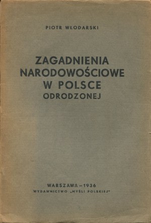WŁODARSKI Piotr - Zagadnienia narodowościowe w Polsce odrodzonej [1936].