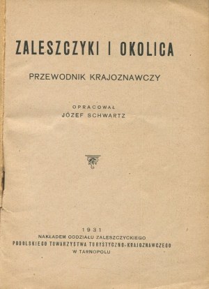 SCHWARTZ Jozef - Zaleszczyki and surroundings. A sightseeing guide [Ternopil 1931].