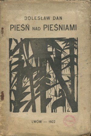 DAN Boleslaw (Italian: WEINTRAUB Alexander) - Song of Songs of King Solomon [first edition 1922] [ill. Ludwig Lille].