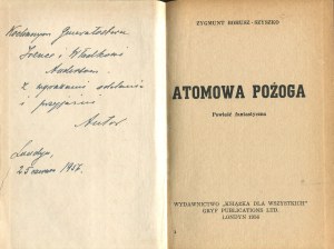 BOHUSZ-SZYSZKO Zygmunt - Atomic conflagration. A fantasy novel [first edition London 1956] [AUTOGRAPH AND DEDICATION FOR IRENA AND WŁADYSŁAW ANDERS].
