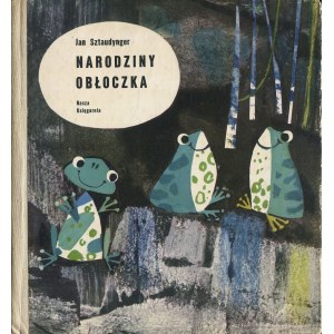 SZTAUDYNGER Jan - Narodziny obłoczka [wydanie pierwsze 1965] [il. Janina Krzemińska] [AUTOGRAF I DEDYKACJA]