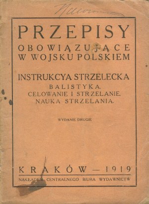 Regulations in force in the Polish Army. Shooting instructions. Ballistics. Aiming and shooting. The science of shooting [1919].