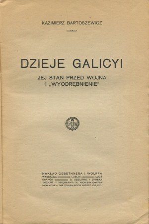 BARTOSZEWICZ Kazimierz - History of Galicia, its condition before the war and 