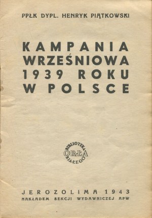 PIĄTKOWSKI Henryk - 1939 September campaign in Poland [Jerusalem 1943].