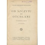 OSSENDOWSKI Ferdynand Antoni - Od szczytu do otchłani. Wspomnienia i szkice [1925]