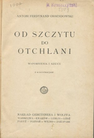 OSSENDOWSKI Ferdinand Antoni - From the peak to the abyss. Memories and sketches [1925].