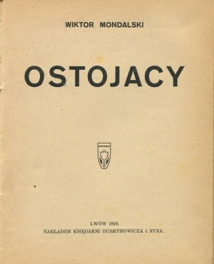 MONDALSKI Wiktor - Ostojacy [Lviv 1916].