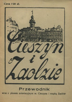 STIASNY Bronislaw - Cieszyn and Zaolzie. An illustrated guide [1938/1939].