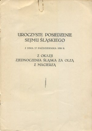 Solemn session of the Silesian Parliament of October 27, 1938 on the occasion of the reunification of Silesia beyond the Olza River with the Motherland [1938].