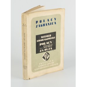 SWORAKOWSKI Witold - Polacy na Śląsku za Olzą [1937]