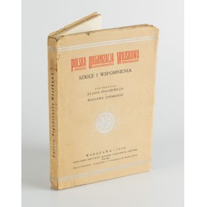 LIPIŃSKI Wacław, STACHIEWICZ Julian [red.] - Polska Organizacja Wojskowa. Szkice i wspomnienia [1930]