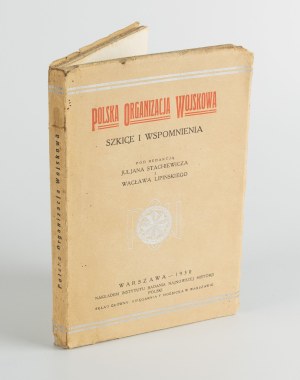LIPIŃSKI Wacław, STACHIEWICZ Julian [eds.] - Polish Military Organization. Sketches and recollections [1930].