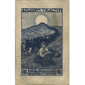 SENENSIEB Adolf [red.] - Szlakiem tułaczym. Księga pamiątkowa wychodźstwa polskiego 1914-1918 [Wiedeń 1919]